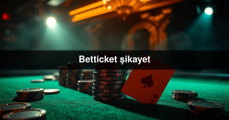 Betticket şikayet